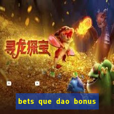 bets que dao bonus no cadastro sem deposito